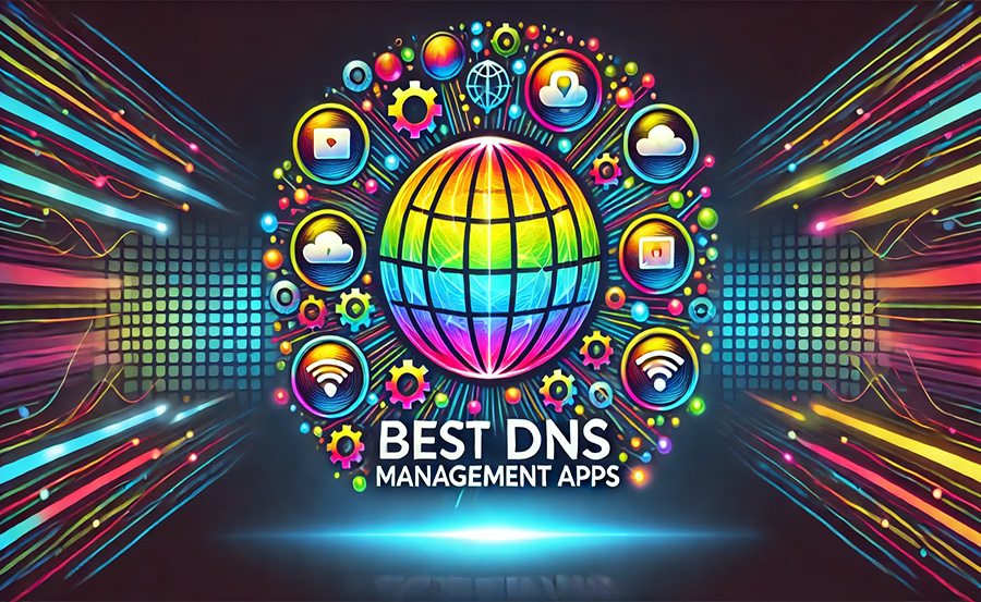 Best DNS Management Apps for IPTV Users: complete guide